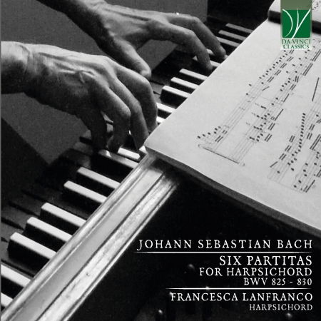 Six Partitas for Harpsichord Bwv 825-830 Book I - Francesca Lanfranco - Muzyka - DA VINCI CLASSICS - 0746160913131 - 3 grudnia 2021