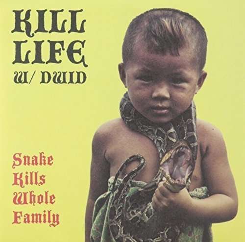 Cover for Kill Life · Snake Kills Whole Family (7&quot;) (2013)