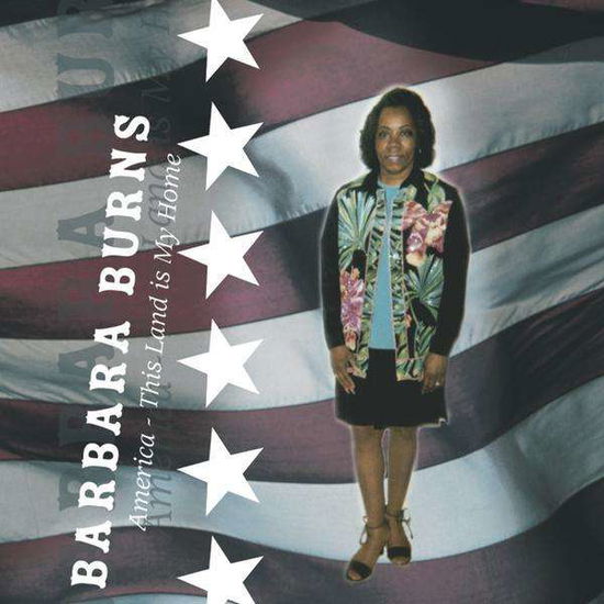 Cover for Barbara Burns · America This Land is My Home (CD) (2011)