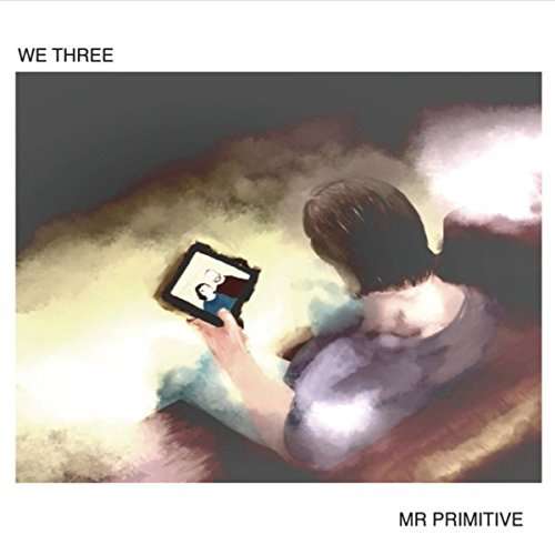 Cover for Mr Primitive · We Three (CD) (2016)