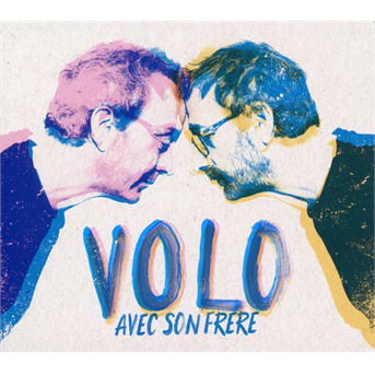 Cover for Volo · Avec Son Frere (CD) (2022)