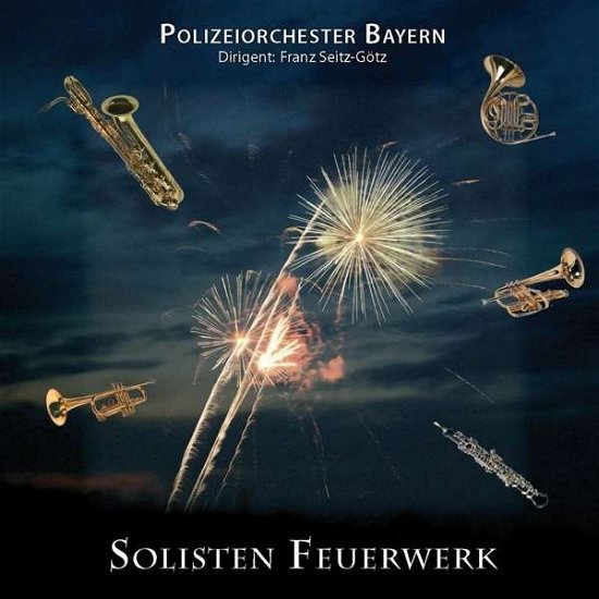 Cover for Polizeiorchester Bayern · Solisten Feuerwerk (CD) (2011)