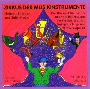 Cover for Lohner,helmut / Mewes,julia · Zirkus Der Musikinstrumente (CD) (2004)