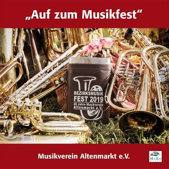 Auf Zum Musikfest - Musikverein Altenmarkt E.v. - Muzyka - MAKO - 4031643499131 - 14 grudnia 2020