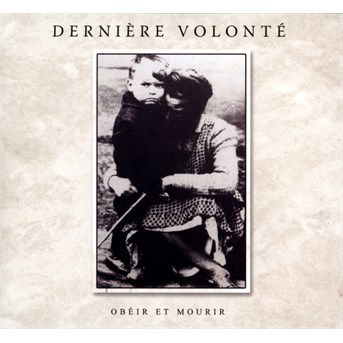 Cover for Derniere Volonte · Obeir et Mourir (CD) (2013)