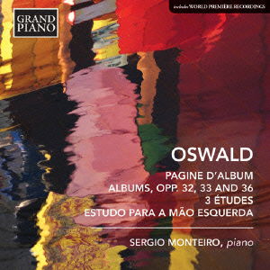 Cover for Sergio Monteiro · Oswald: Piano Works (CD) [Japan Import edition] (2015)