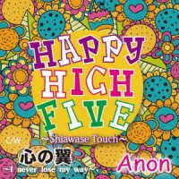 Cover for Anon · Happy High Five (CD) [Japan Import edition] (2018)
