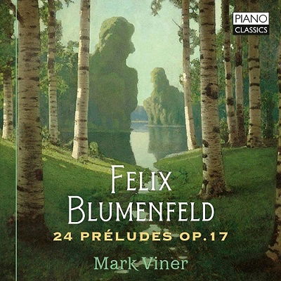 Felix Blumenfeld: 24 Preludes Op. 17 - Mark Viner - Muziek - PIANO CLASSICS - 5029365102131 - 2 september 2022