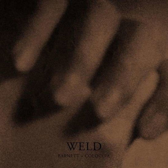 Weld - Barnett & Coloccia - Music - BLACKEST EVER BLACK RECORDS - 5055869511131 - June 23, 2015