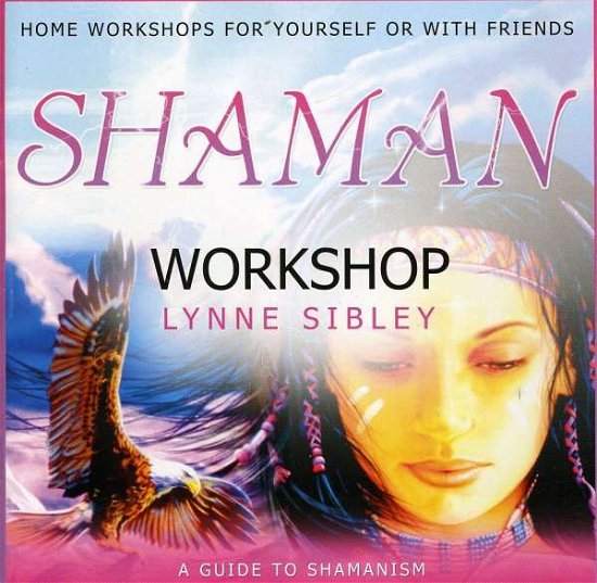 Cover for Lynne Sibley · Shaman Workshop (CD) (2010)