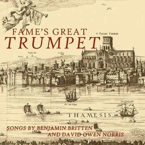 Cover for David Owen Norris / Benjamin Britten · Fames Great Trumpet - Songs - Mark Wilde / Joseph Spooner (CD) (2013)