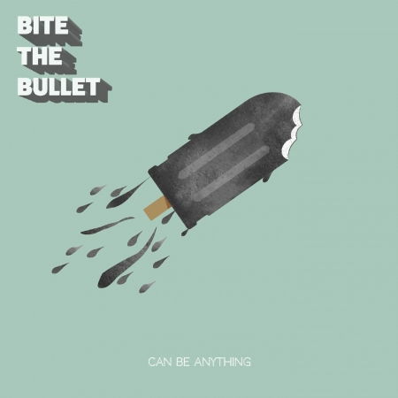 Cover for Bite The Bullet · Can Be Anything (CD) (2017)