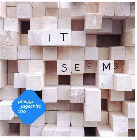Cover for Philipp Jagschitz Trio · It Seems (CD) (2013)