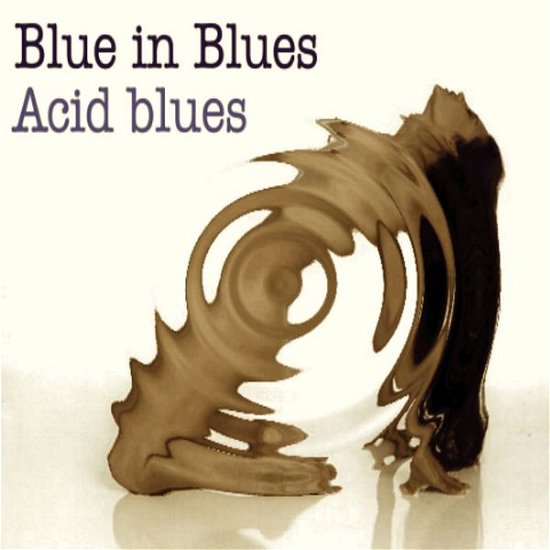 Cover for Blues in Blues · Acid Blues (CD) (2015)
