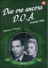 Cover for D.O.A. - Due Ore Ancora (DVD) (2010)