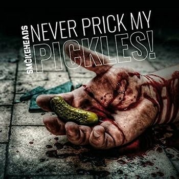 Cover for Smokeheads · Never Prick My Pickles (CD) (2021)