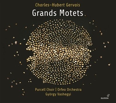 Cover for Gyorgy Vashegyi / Olivia Doray / Katalin Szutrely / Cyrille Dubois / Mathias Vidal / David Witczak / Purcell Choir / Orfeo Orchestra · Charles-Hubert Gervais: Grands Motets (CD) (2022)