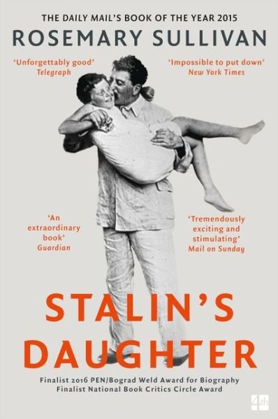 Cover for Rosemary Sullivan · Stalin’s Daughter: The Extraordinary and Tumultuous Life of Svetlana Alliluyeva (Pocketbok) [Abridged Concise edition] (2016)