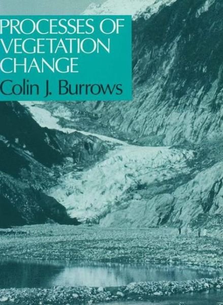 Cover for C.J. Burrows · Processes of Vegetation Change (Paperback Book) (1990)