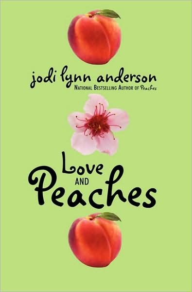 Cover for Jodi Lynn Anderson · Love and Peaches - Peaches (Paperback Bog) [Reprint edition] (2009)