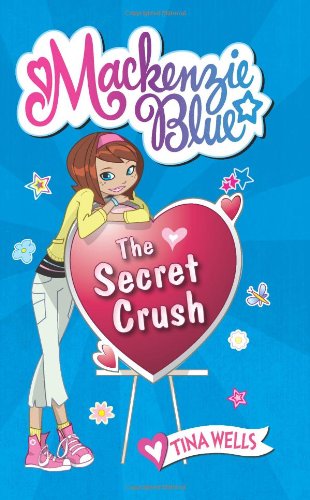 Cover for Tina Wells · Mackenzie Blue: The Secret Crush - Mackenzie Blue (Paperback Book) [Reprint edition] (2023)