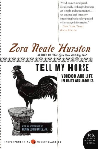 Tell My Horse: Voodoo and Life in Haiti and Jamaica - Zora Neale Hurston - Książki - Harper Perennial Modern Classics - 9780061695131 - 30 grudnia 2008