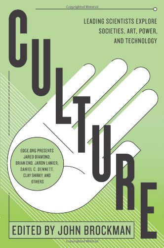 Culture: Leading Scientists Explore Societies, Art, Power, and Technology - Best of Edge Series - John Brockman - Books - HarperCollins Publishers Inc - 9780062023131 - August 11, 2016