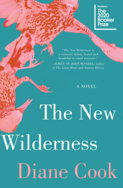 The New Wilderness - Diane Cook - Książki - HarperCollins - 9780062333131 - 11 sierpnia 2020