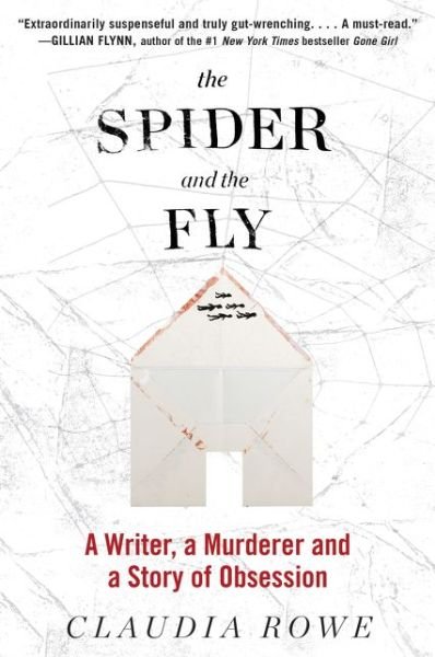 Cover for Claudia Rowe · The Spider and the Fly: A Writer, a Murderer, and a Story of Obsession (Pocketbok) (2017)