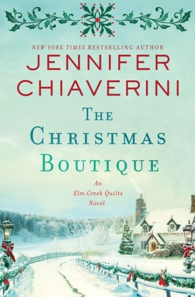 Cover for Jennifer Chiaverini · The Christmas Boutique: An Elm Creek Quilts Novel - The Elm Creek Quilts Series (Hardcover Book) (2019)