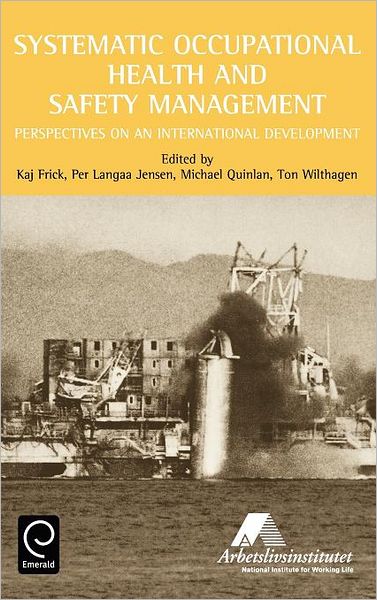 Cover for Kaj Frick · Systematic Occupational Health and Safety Management: Perspectives on an International Development (Hardcover Book) (2000)