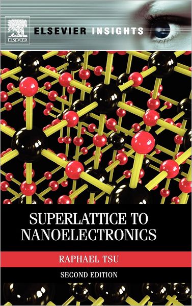 Superlattice to Nanoelectronics - Raphael Tsu - Books - Elsevier Science & Technology - 9780080968131 - October 22, 2010