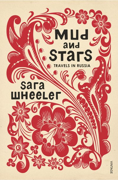 Cover for Sara Wheeler · Mud and Stars: Travels in Russia (Pocketbok) (2020)