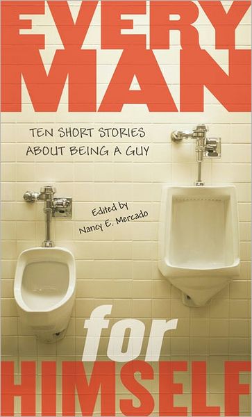 Every Man for Himself: Ten Short Stories About Being a Guy - Nancy E Mercado - Książki - Speak - 9780142408131 - 14 czerwca 2007