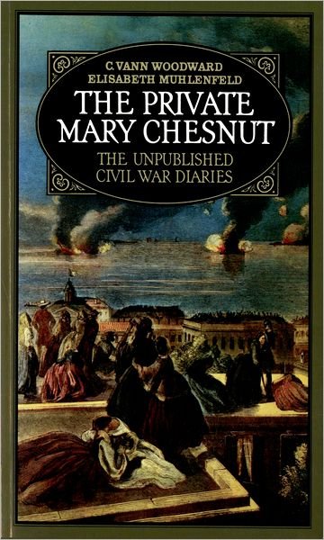 Cover for Mary Boykin Chesnut · The Private Mary Chesnut: The Unpublished Civil War Diaries (Paperback Book) [New edition] (1985)