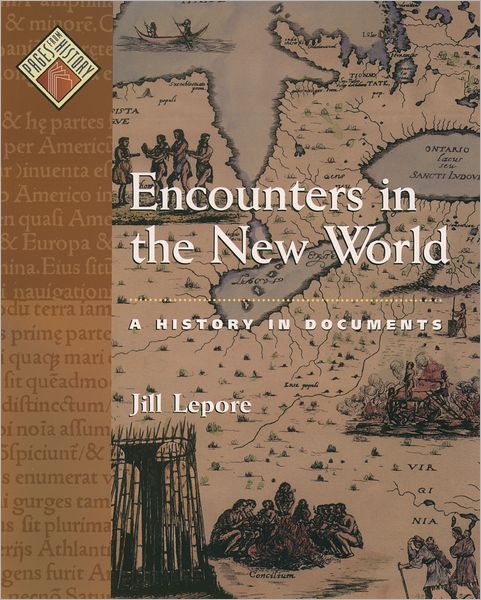 Cover for Jill Lepore · Encounters in the New World: a History in Documents (Pages from History) (Hardcover Book) (2000)