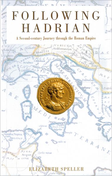 Cover for Elizabeth Speller · Following Hadrian: a Second-century Journey Through the Roman Empire (Paperback Book) (2004)