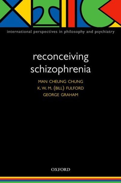 Cover for Man Cheung; F Chung · Reconceiving Schizophrenia - International Perspectives in Philosophy &amp; Psychiatry (Paperback Bog) (2006)