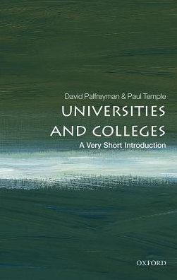 Universities and Colleges: A Very Short Introduction - Very Short Introductions - Palfreyman, David (Bursar and Fellow, New College, Oxford) - Bøger - Oxford University Press - 9780198766131 - 28. december 2017