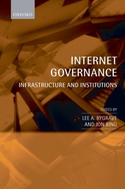 Cover for Lee a Bygrave · Internet Governance: Infrastructure and Institutions (Hardcover bog) (2009)