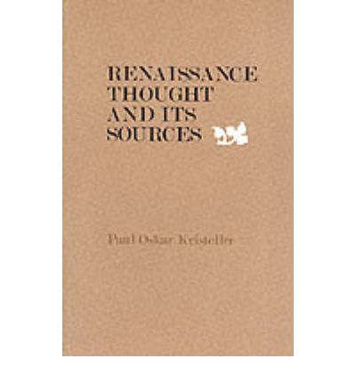 Renaissance Thought and its Sources - Paul Oskar Kristeller - Books - Columbia University Press - 9780231045131 - April 15, 1979