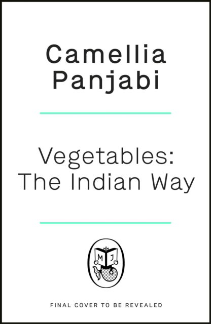 Cover for Camellia Panjabi · Vegetables: The Indian Way (Hardcover Book) (2025)