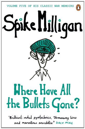 Cover for Spike Milligan · Where Have All the Bullets Gone? - Spike Milligan War Memoirs (Paperback Bog) (2012)