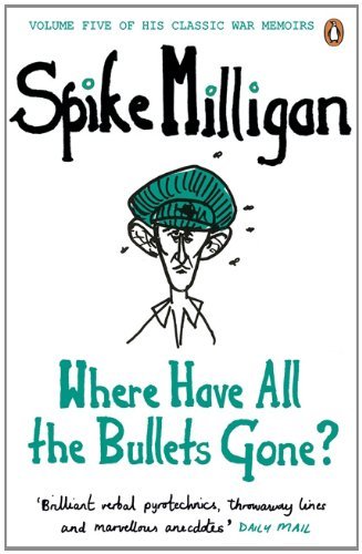 Cover for Spike Milligan · Where Have All the Bullets Gone? - Spike Milligan War Memoirs (Pocketbok) (2012)