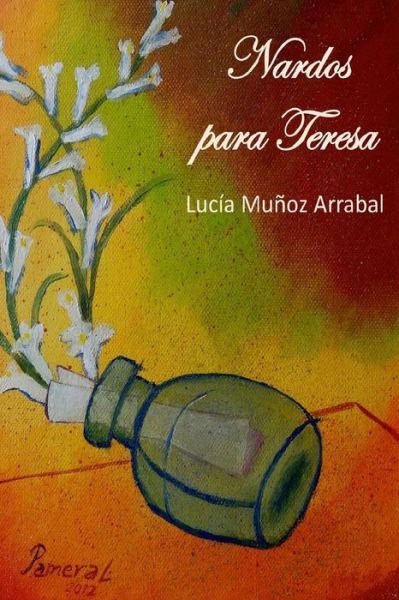 Cover for Ramon Fernandez Palmeral · Nardos para Teresa (Paperback Book) (2019)
