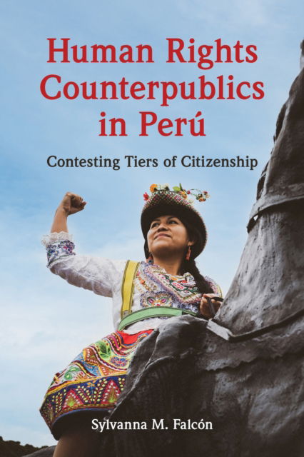 Cover for Sylvanna M. Falcon · Human Rights Counterpublics in Peru - Dissident Feminisms (Paperback Book) (2024)