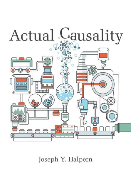 Cover for Halpern, Joseph Y. (Cornell University) · Actual Causality - The MIT Press (Paperback Book) (2019)