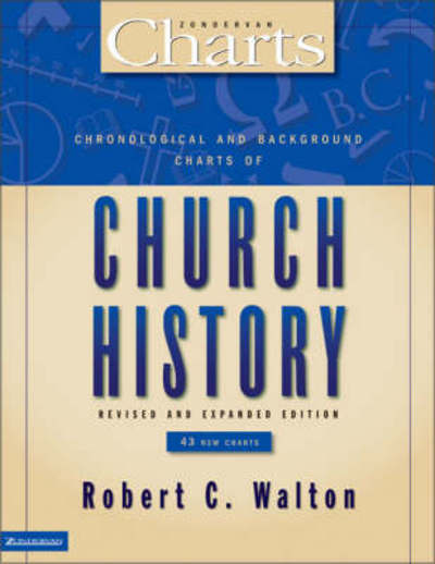 Cover for Robert C. Walton · Chronological and Background Charts of Church History - ZondervanCharts (Paperback Book) [Revised edition] (2005)