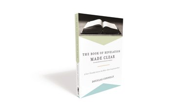 Cover for Douglas Connelly · The Book of Revelation Made Clear: A User-Friendly Look at the Bible’s Most Complicated Book (Paperback Book) (2018)