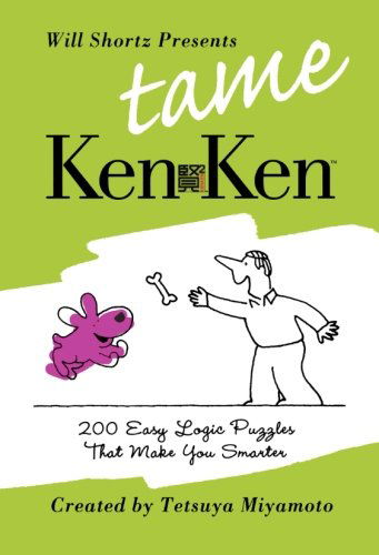 Cover for Kenken Puzzle  Llc · Will Shortz Presents Tame Kenken: 200 Easy Logic Puzzles That Make You Smarter (Paperback Book) (2009)